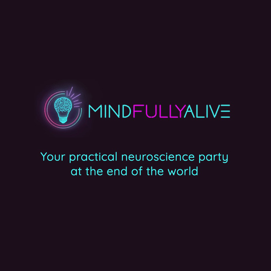 Logo: MindFullyAlive with the slogan "Your practical neuroscience party at the end of the world"